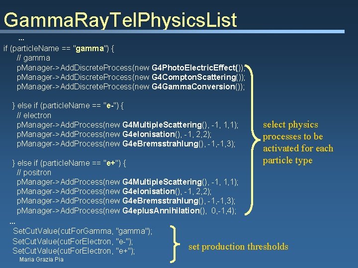 Gamma. Ray. Tel. Physics. List … if (particle. Name == "gamma") { // gamma