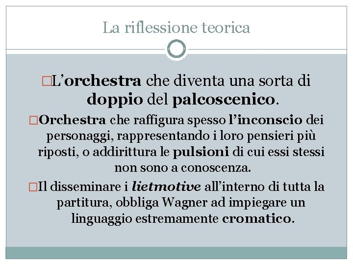 La riflessione teorica �L’orchestra che diventa una sorta di doppio del palcoscenico. �Orchestra che