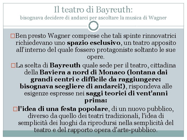 Il teatro di Bayreuth: bisognava decidere di andarci per ascoltare la musica di Wagner