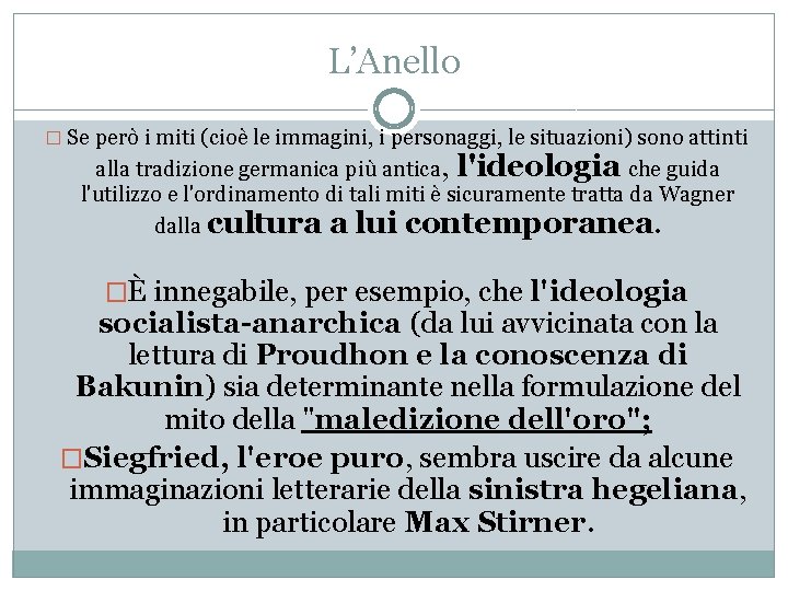 L’Anello � Se però i miti (cioè le immagini, i personaggi, le situazioni) sono