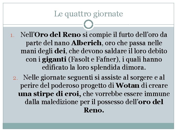 Le quattro giornate 1. Nell’Oro del Reno si compie il furto dell’oro da parte