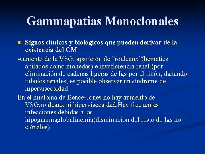 Gammapatias Monoclonales Signos clínicos y biológicos que pueden derivar de la existencia del CM