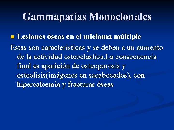 Gammapatias Monoclonales Lesiones óseas en el mieloma múltiple Estas son características y se deben
