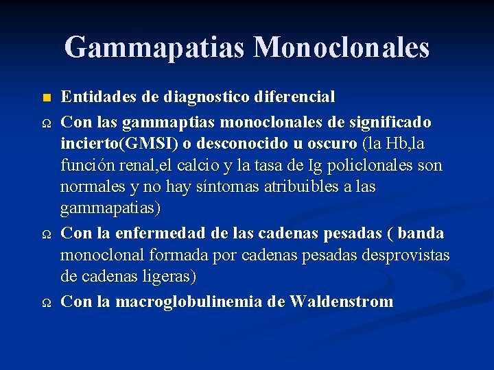 Gammapatias Monoclonales n Ω Ω Ω Entidades de diagnostico diferencial Con las gammaptias monoclonales