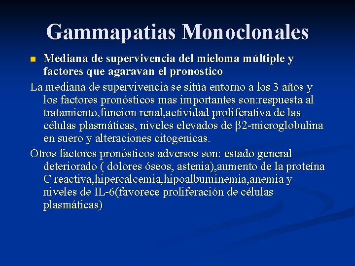 Gammapatias Monoclonales Mediana de supervivencia del mieloma múltiple y factores que agaravan el pronostico