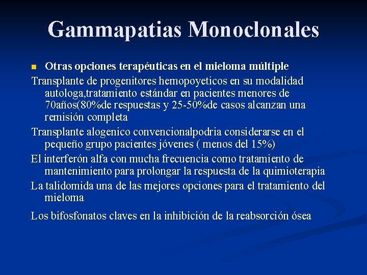 Gammapatias Monoclonales Otras opciones terapéuticas en el mieloma múltiple Transplante de progenitores hemopoyeticos en