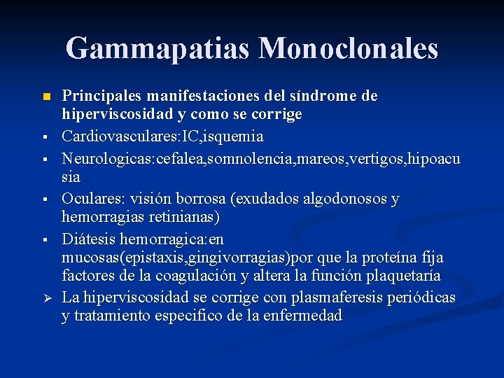 Gammapatias Monoclonales n § § Ø Principales manifestaciones del síndrome de hiperviscosidad y como