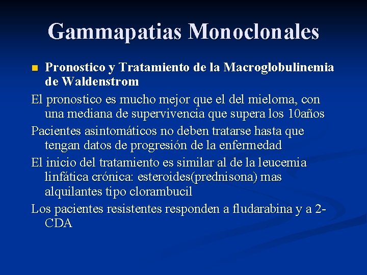 Gammapatias Monoclonales Pronostico y Tratamiento de la Macroglobulinemia de Waldenstrom El pronostico es mucho