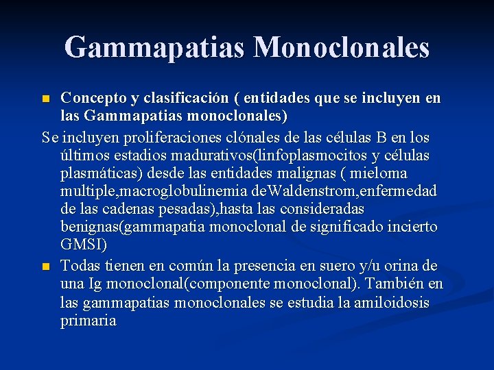 Gammapatias Monoclonales Concepto y clasificación ( entidades que se incluyen en las Gammapatias monoclonales)