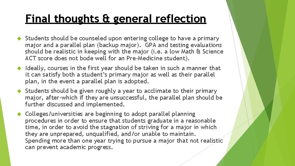 Final thoughts & general reflection Students should be counseled upon entering college to have