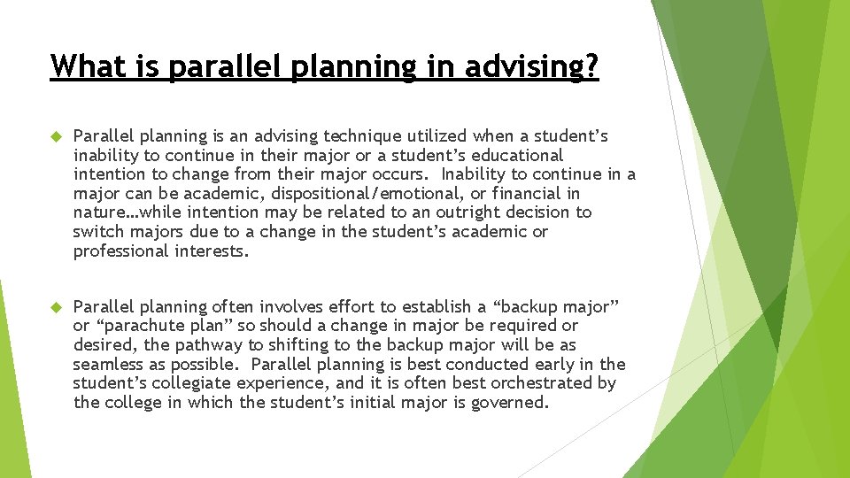 What is parallel planning in advising? Parallel planning is an advising technique utilized when