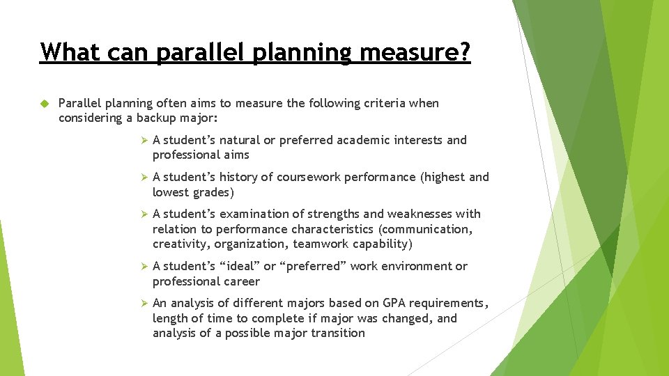 What can parallel planning measure? Parallel planning often aims to measure the following criteria