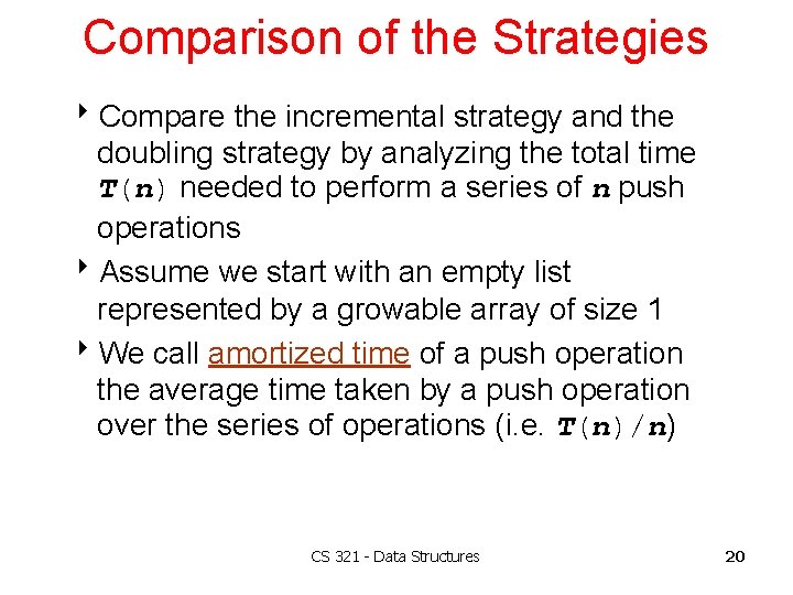 Comparison of the Strategies 8 Compare the incremental strategy and the doubling strategy by