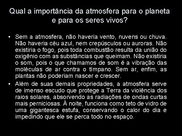 Qual a importância da atmosfera para o planeta e para os seres vivos? •