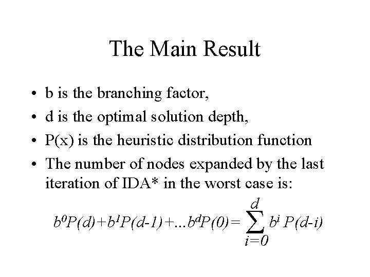 The Main Result • • b is the branching factor, d is the optimal The Main Result • • b is the branching factor, d is the optimal