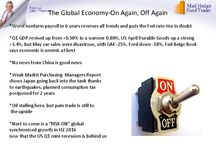 The Global Economy-On Again, Off Again *Worst nonfarm payroll in 6 years reverses all