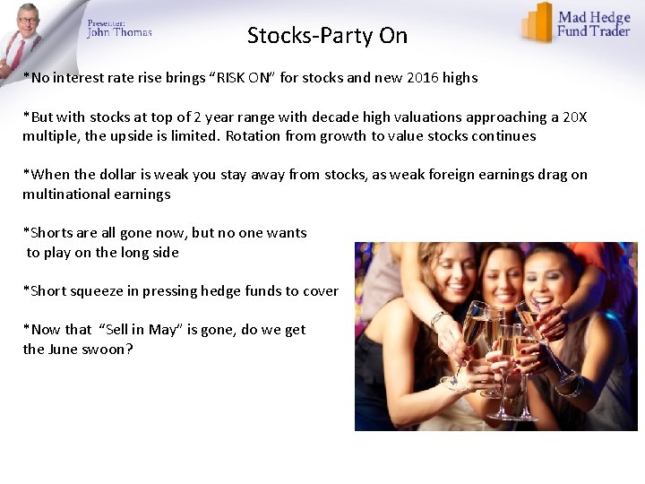 Stocks-Party On *No interest rate rise brings “RISK ON” for stocks and new 2016