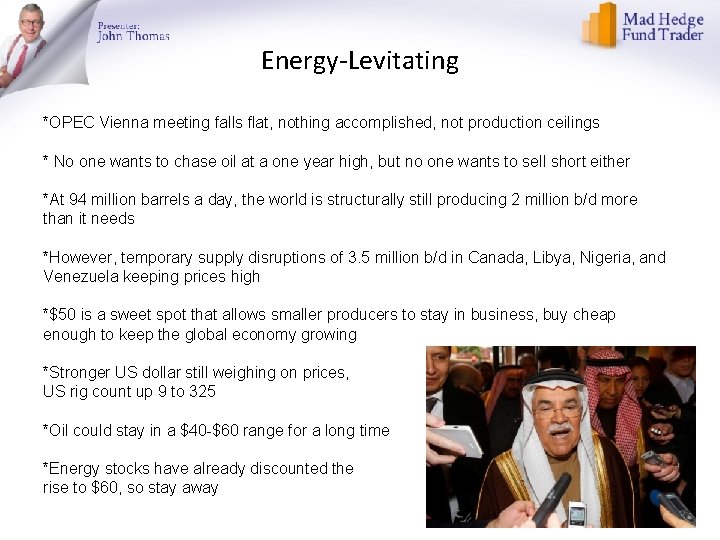 Energy-Levitating *OPEC Vienna meeting falls flat, nothing accomplished, not production ceilings * No one Energy-Levitating *OPEC Vienna meeting falls flat, nothing accomplished, not production ceilings * No one