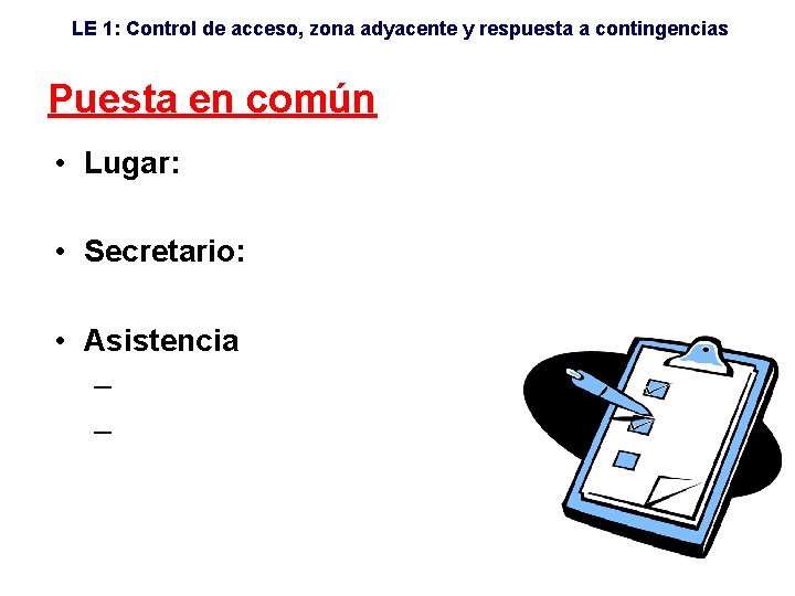 LE 1: Control de acceso, zona adyacente y respuesta a contingencias Puesta en común