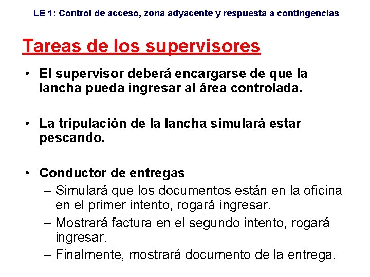 LE 1: Control de acceso, zona adyacente y respuesta a contingencias Tareas de los