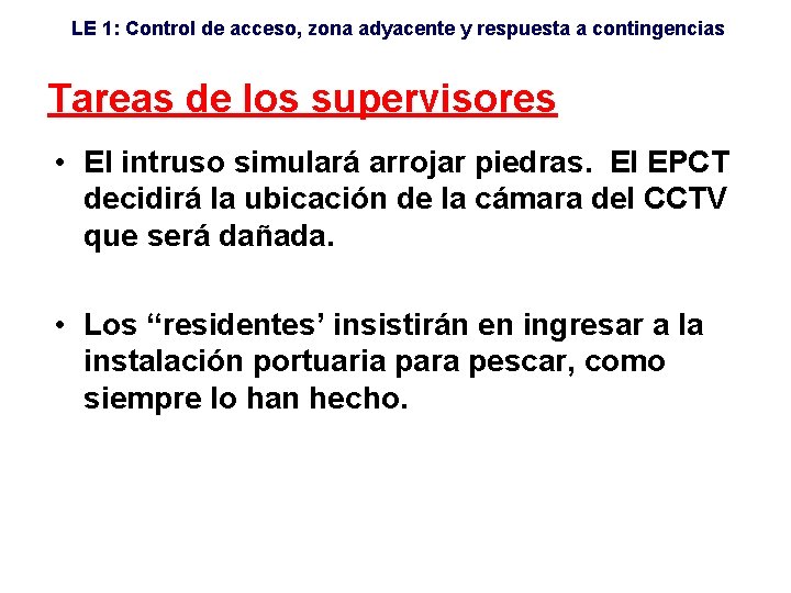 LE 1: Control de acceso, zona adyacente y respuesta a contingencias Tareas de los