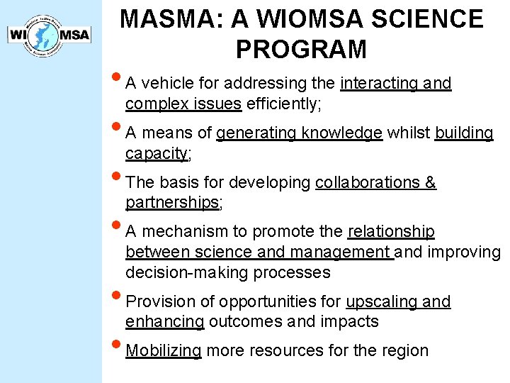 MASMA: A WIOMSA SCIENCE PROGRAM • A vehicle for addressing the interacting and complex