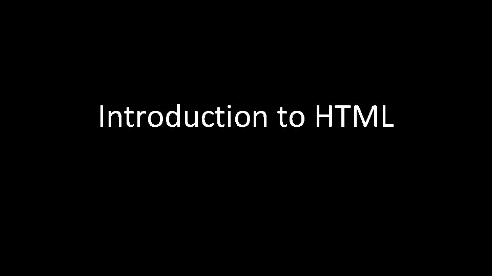 Introduction to HTML 