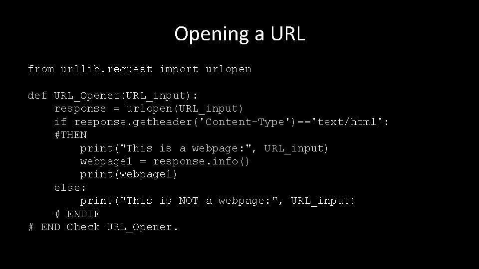 Opening a URL from urllib. request import urlopen def URL_Opener(URL_input): response = urlopen(URL_input) if