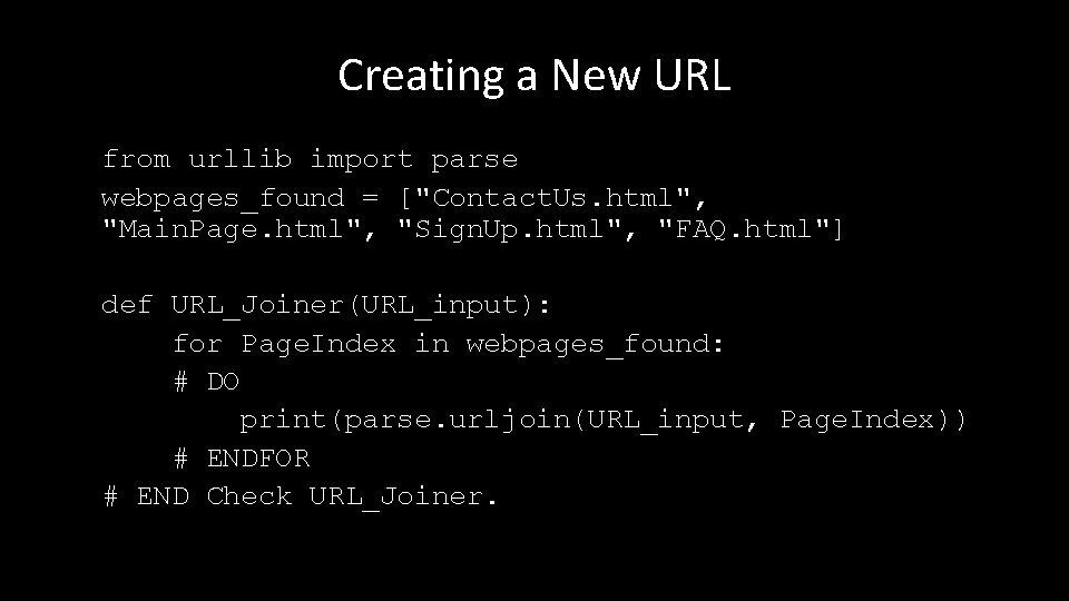 Creating a New URL from urllib import parse webpages_found = ["Contact. Us. html", "Main.