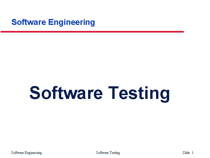 Software Engineering Software Testing Slide 1 