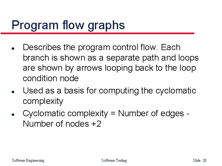 Program flow graphs l l l Describes the program control flow. Each branch is