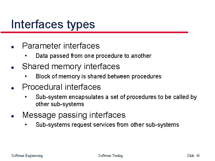 Interfaces types l Parameter interfaces • l Shared memory interfaces • l Block of