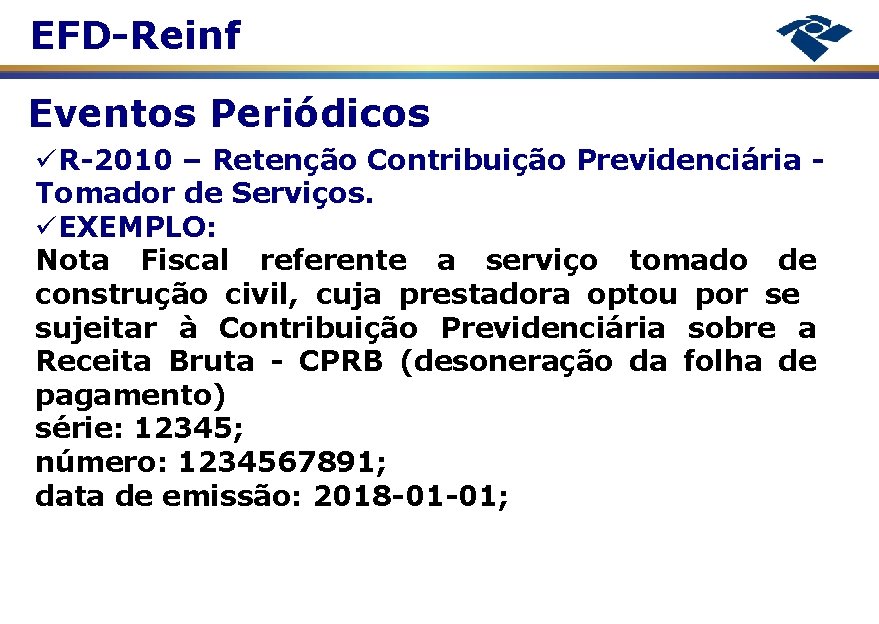 EFD-Reinf Eventos Periódicos R-2010 – Retenção Contribuição Previdenciária Tomador de Serviços. EXEMPLO: Nota Fiscal