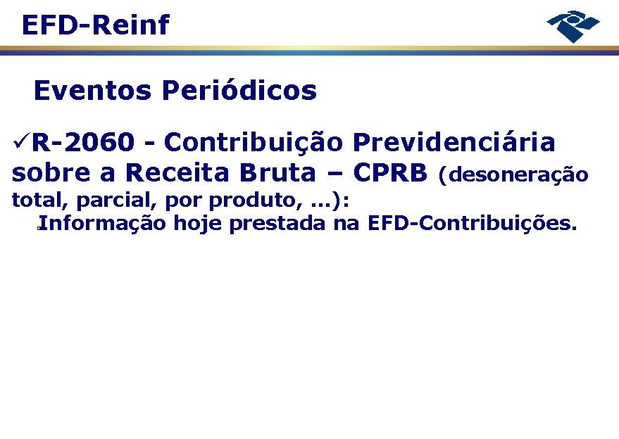EFD-Reinf Eventos Periódicos R-2060 - Contribuição Previdenciária sobre a Receita Bruta – CPRB (desoneração