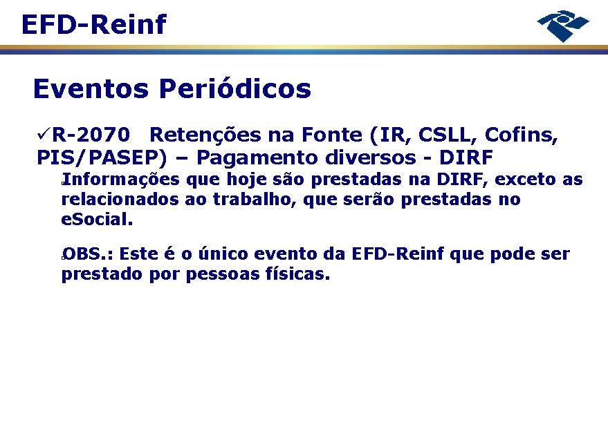 EFD-Reinf Eventos Periódicos R-2070 Retenções na Fonte (IR, CSLL, Cofins, PIS/PASEP) – Pagamento diversos