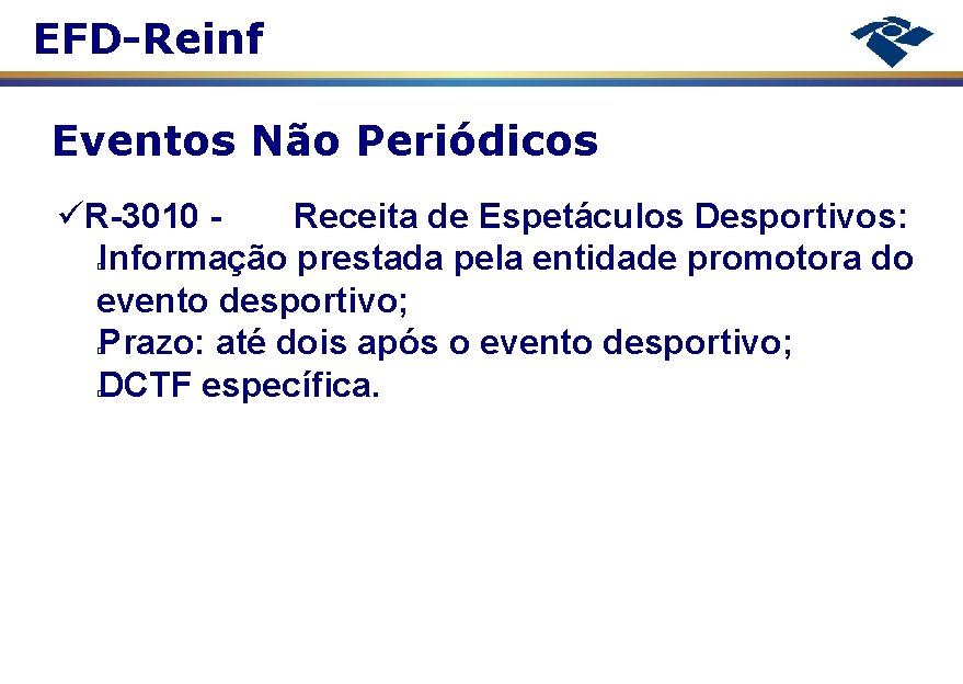 EFD-Reinf Eventos Não Periódicos R-3010 Receita de Espetáculos Desportivos: Informação prestada pela entidade promotora