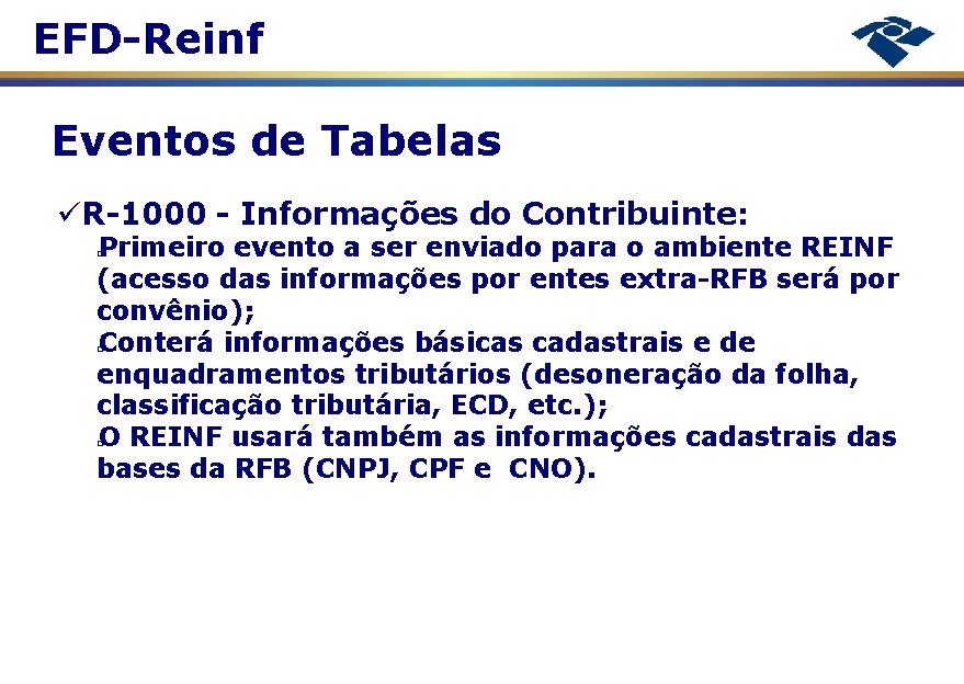 EFD-Reinf Eventos de Tabelas R-1000 - Informações do Contribuinte: Primeiro evento a ser enviado