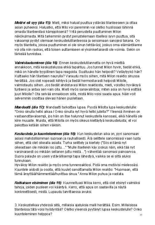 Motiivi eli syy (dia 15): Mieti, miksi haluat puuttua ystäväsi tilanteeseen ja ottaa asian