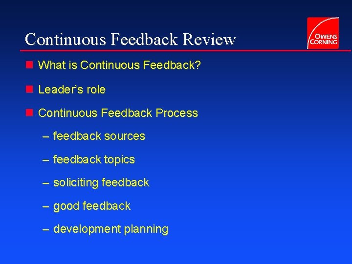 Continuous Feedback Review n What is Continuous Feedback? n Leader’s role n Continuous Feedback