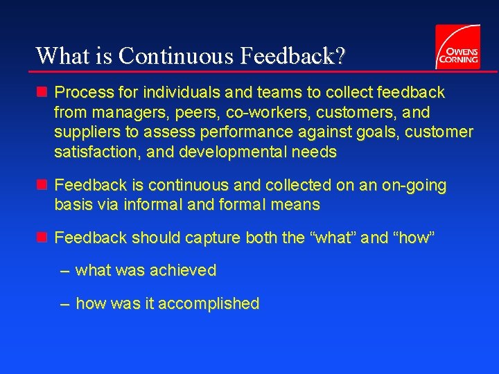 What is Continuous Feedback? n Process for individuals and teams to collect feedback from