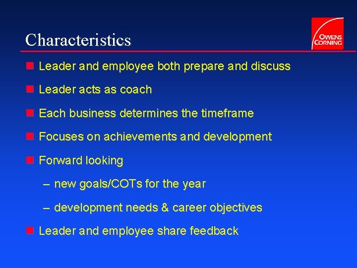 Characteristics n Leader and employee both prepare and discuss n Leader acts as coach