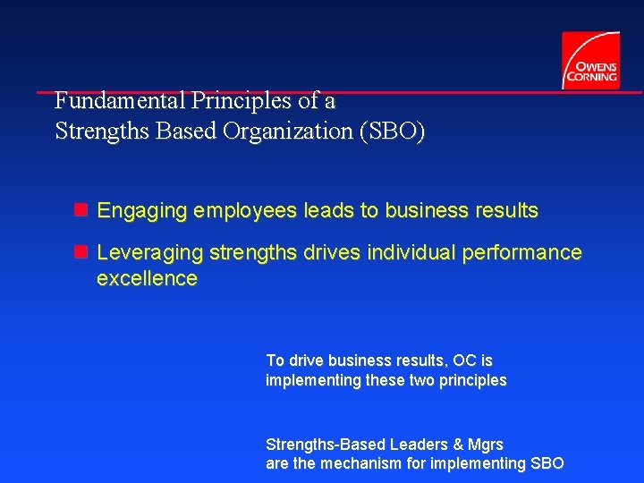 Fundamental Principles of a Strengths Based Organization (SBO) n Engaging employees leads to business