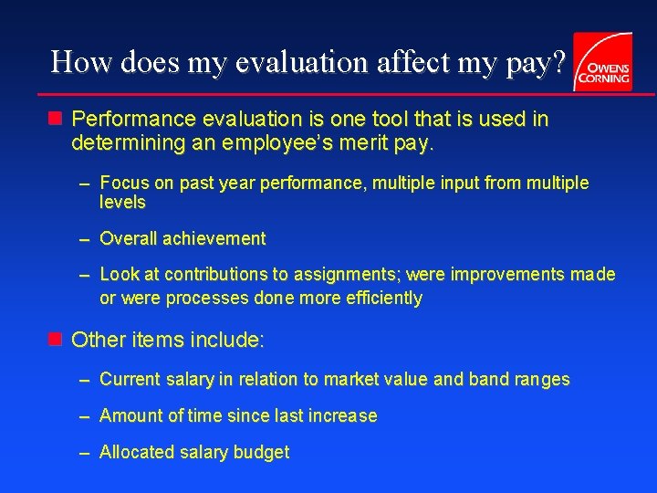 How does my evaluation affect my pay? n Performance evaluation is one tool that