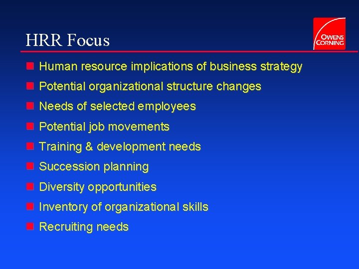 HRR Focus n Human resource implications of business strategy n Potential organizational structure changes