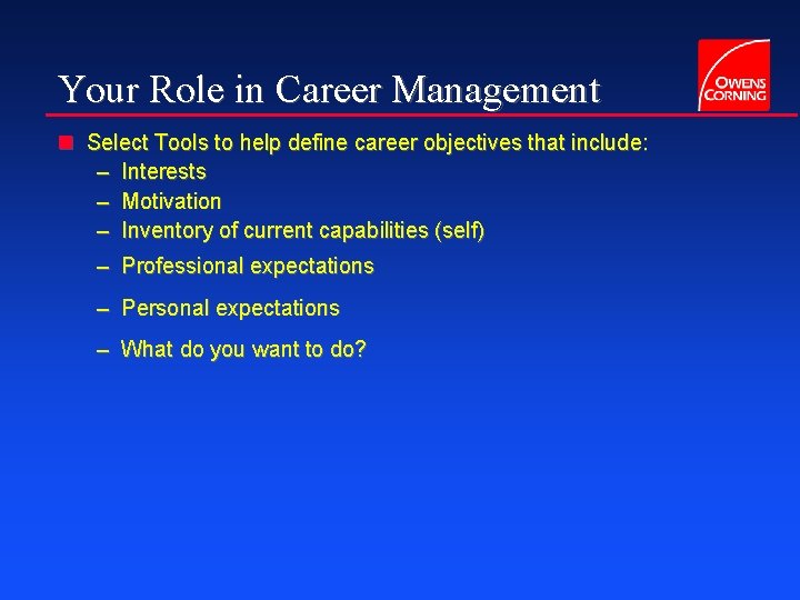 Your Role in Career Management n Select Tools to help define career objectives that
