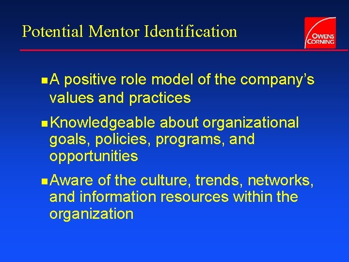 Potential Mentor Identification g g g A positive role model of the company’s values