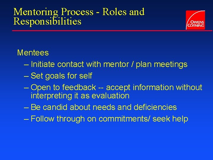 Mentoring Process - Roles and Responsibilities Mentees – Initiate contact with mentor / plan