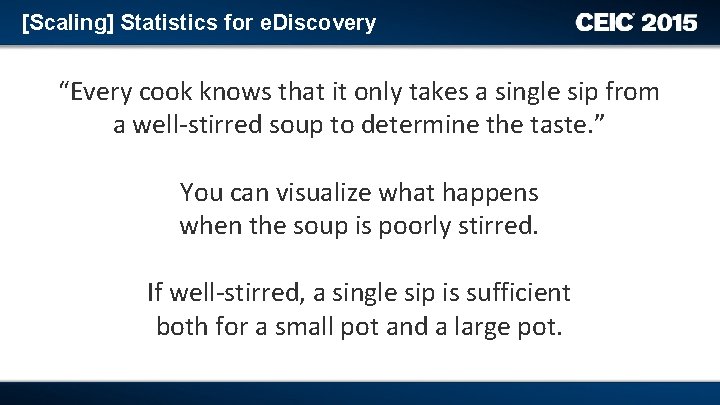 [Scaling] Statistics for e. Discovery “Every cook knows that it only takes a single