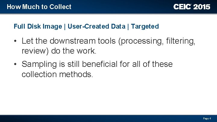 How Much to Collect Full Disk Image | User-Created Data | Targeted • Let