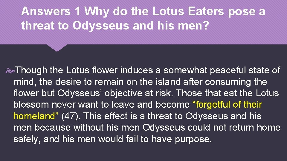 Answers 1 Why do the Lotus Eaters pose a threat to Odysseus and his